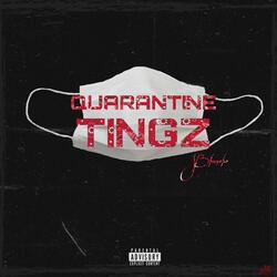 Quarantine Tingz
