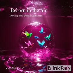 Reborn in the Air (feat. Damian Ashbourne) (Revamp)