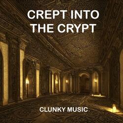 Crept Into The Crypt