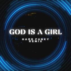 GOD IS A GIRL (Hard Funky Mix)