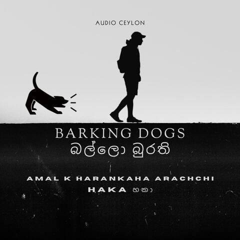 Ballo Burathi (බල්ලො බුරති) - Barking Dogs (feat. HAKA හකා)