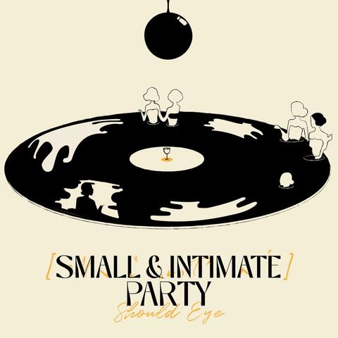 Small & Intimate Party