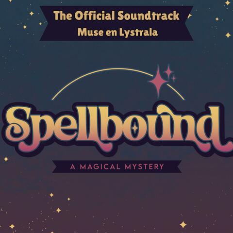 Spellbound: A Magical Mystery (Official Soundtrack)