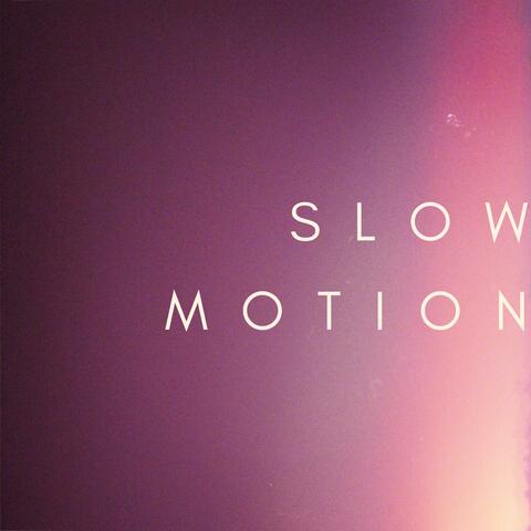 Slow Motion