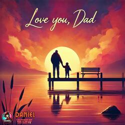 Love You, Dad