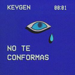 no TE CONFORMAS