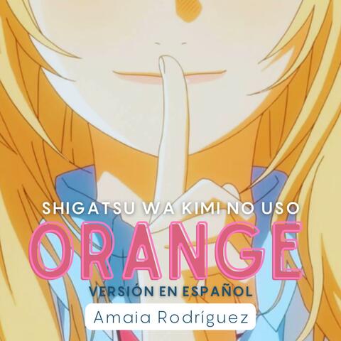 Orange (Shigatsu wa Kimi no Uso) Ending [Español]