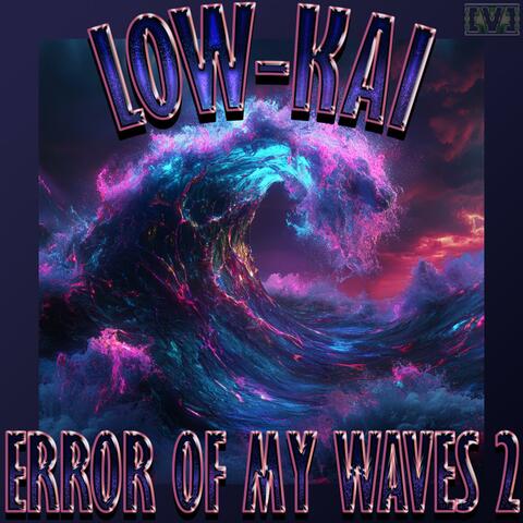 ERROR OF MY WAVES 2