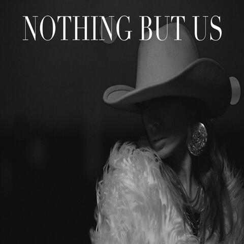 Nothing But Us