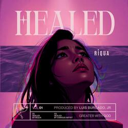 Healed  (feat. Riqua)