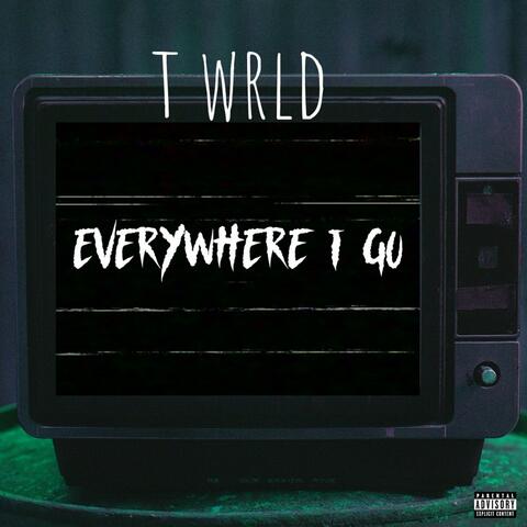Everywhere I Go