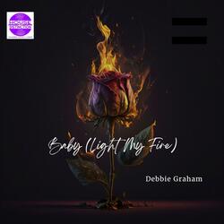 Baby (Light My Fire)