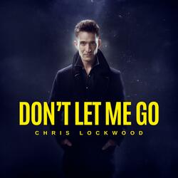 Don't Let Me Go