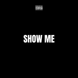 SHOW ME