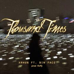 Thousand Times (feat. Bin Face)