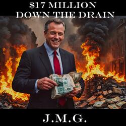 17 Million Down the Drain