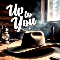 Up to You