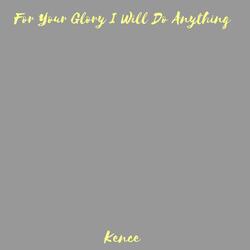 For Your Glory i Will Do Anything (Piano Version)