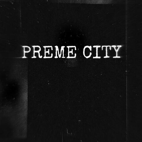 Preme City (feat. Lowstacker Ap)
