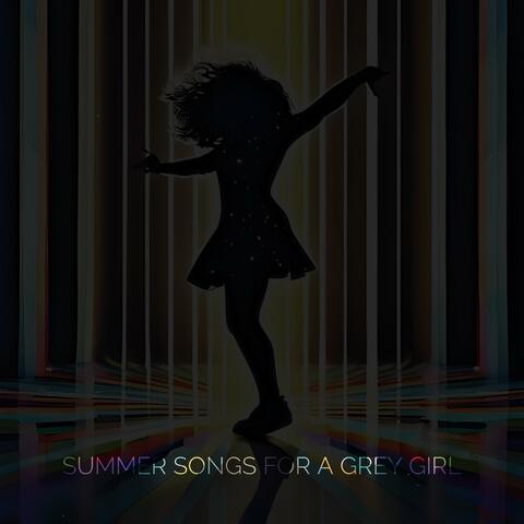 Summer Songs for a Grey Girl