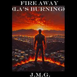 "Fire Away" (LA’s Burning)