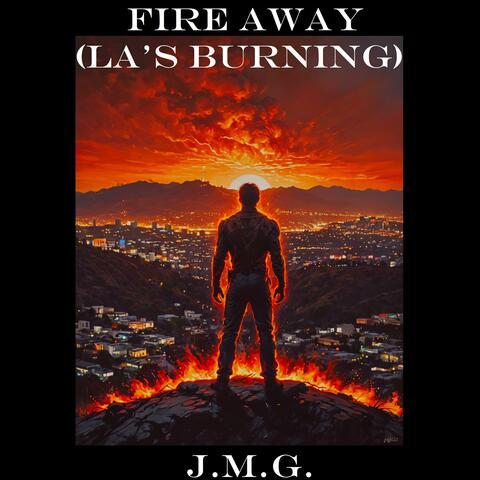 "Fire Away" (LA’s Burning)