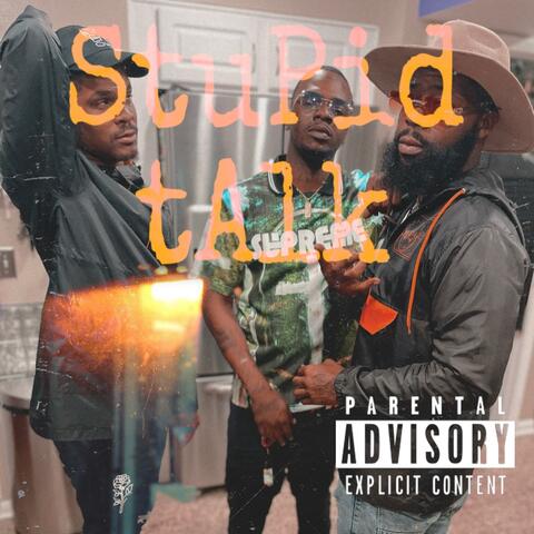 StuPid tAlk (feat. Fresha & Grindtime Hardy)