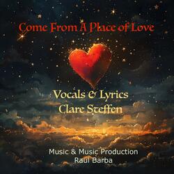 Come From A Place of Love (feat. Clare Steffen)