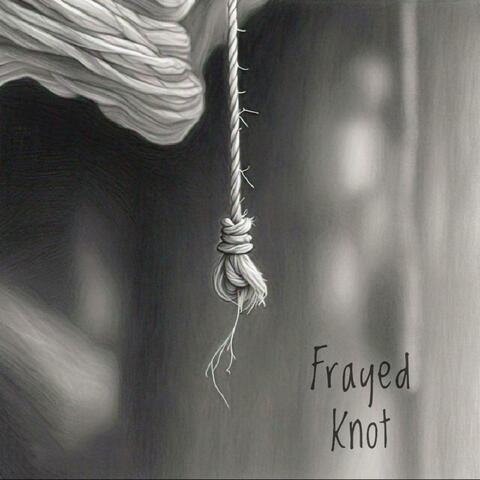 Frayed Knot