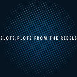 Slots, Plots From The Rebels