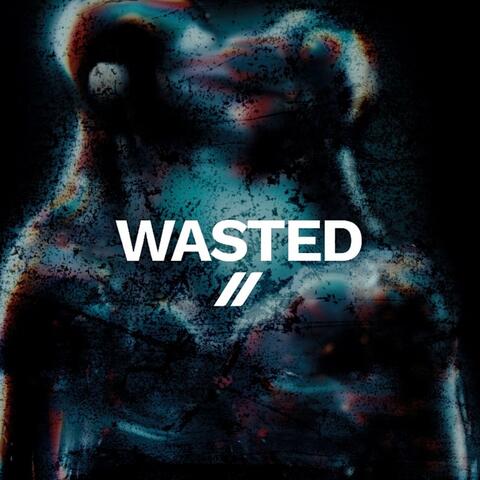 Wasted