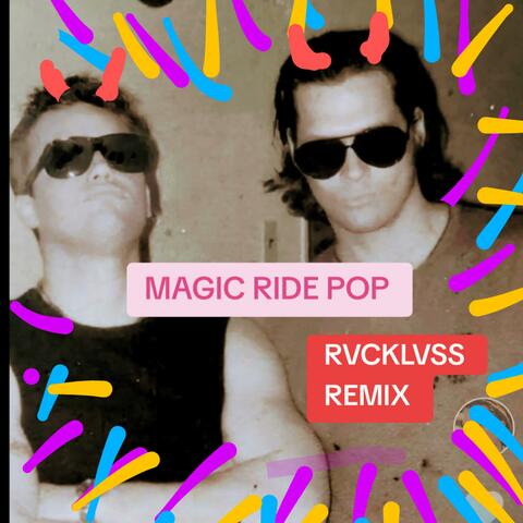 MAGIC RIDE POP (Rvcklvss Remix Rvcklvss Remix)