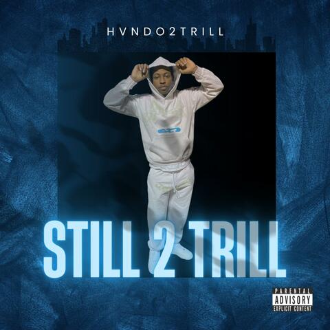 Still 2 Trill