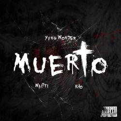 Muerto (feat. Yvng Wonder & Kjo)