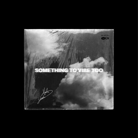 Something To Vibe Too