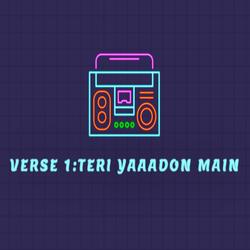 Verse 1:Teri Yaaadonn Main