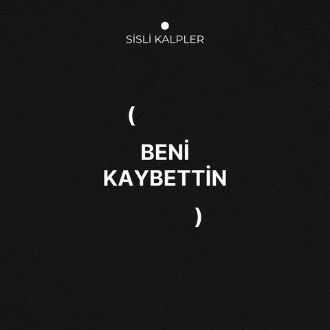 Beni Kaybettin