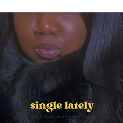 Single Lately