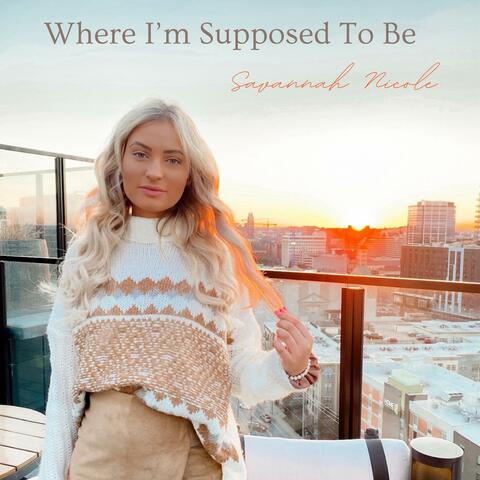 Where I'm Supposed To Be