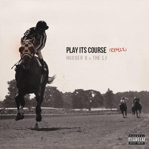 Play Its Course (feat. The LJ) [Remix]