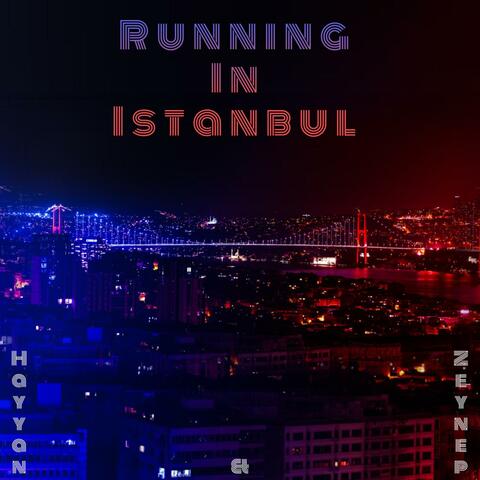 Running In Istanbul (feat. Zeynep)