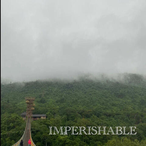 IMPERISHABLE