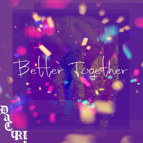 Better Together
