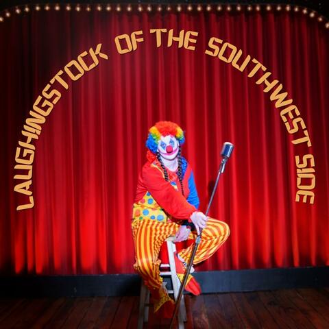 Laughingstock of the Southwest Side