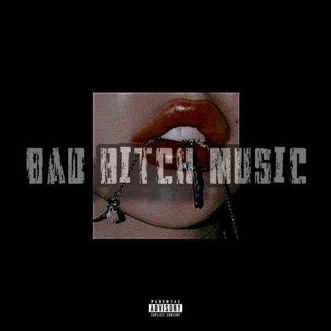 Bad Bitch Music