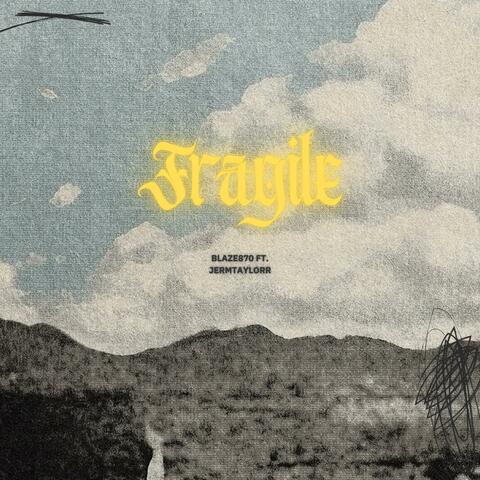 Fragile (feat. jermtaylorr)