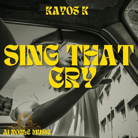 SING THAT CRY