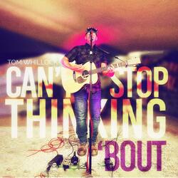 Can't Stop Thinking 'Bout