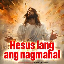 Hesus lang ang nagmahal