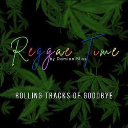 Rolling Tracks Of Goodbye